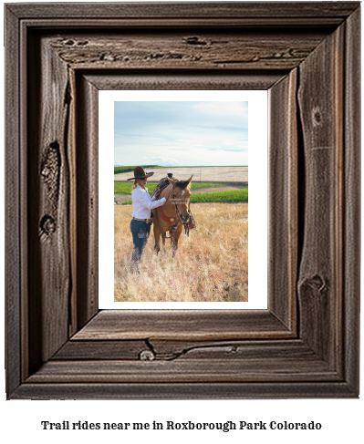 trail rides near me in Roxborough Park, Colorado